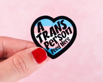 A Trans Person Peed Here Sticker. Packs of 15/30/60/100/200 - Trans Rights - lgbtqia - Gender Affirming Care - Let Us Pee