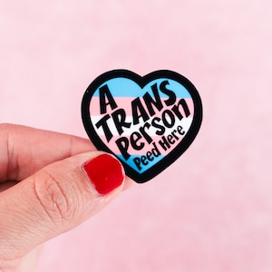 A Trans Person Peed Here Sticker. Packs of 15/30/60/100/200 - Trans Rights - lgbtqia - Gender Affirming Care - Let Us Pee