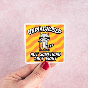 Undiagnosed But Something Ain&#39;t Right Meme Sticker