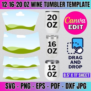 May include: A digital template for a wine tumbler design featuring a green and blue landscape with clouds. The template is available in 12, 16, and 20 ounce sizes. The text "Canva EDIT" is also included in the image.