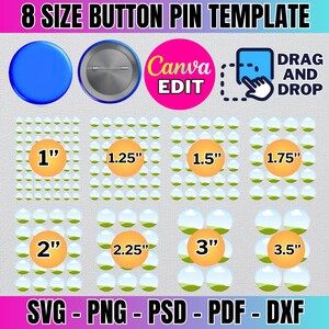 May include: A template for creating button pins in eight different sizes, ranging from 1 inch to 3.5 inches. The template includes a variety of designs, including a blue circle, a silver circle with a pin, and a circle with a green field and a white cloud. The text "Canva EDIT" and "DRAG AND DROP" are also included in the template.