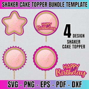 May include: A bundle of four shaker cake topper designs. The toppers include a star and three circular designs, all in pink with gold glitter accents. The words "Happy Birthday" are featured on two toppers. The image also includes the text "4 DESIGN SHAKER CAKE TOPPER".