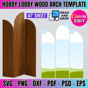 Puede incluir: Una plantilla de arco de madera Hobby Lobby con el texto "A1" SHEET" y "DRAG AND DROP". La imagen muestra un diseño de arco de madera y un botón de edición de Canva. La parte inferior de la imagen muestra opciones de tipo de archivo: SVG, PNG, DXF, PDF, PSD y EPS.