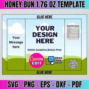 May include: A printable template for a Honey Bun wrapper. The template includes a space for a design, a message, and a nutrition facts label. The template also includes a QR code and a "Canva Edit" button. The text "Glue Here" appears twice on the template.