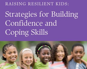 Crescere bambini resilienti: strategie per costruire fiducia e capacità di coping