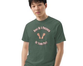 Don't Be A Prisoner Of Your Past. Men Or Women Comfortable T. Daily Wear Anytime Use. Walks, Camping, Date Night.