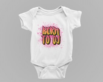 Born to DJ Baby Girl Bodysuit | Funny Baby Shower Gift (Digital Download)