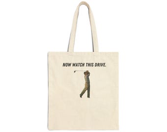 Now watch this drive cotton bag , George W bush