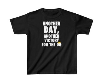 Another Day, Another Victory For The OG! Kids tee!