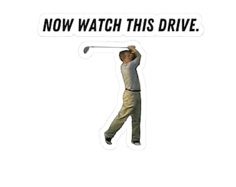 Now Watch This Drive golf swing sticker | Kiss-Cut Sticker