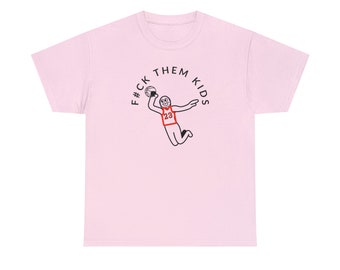 Fuck them kids! Funny BasketBall GOAT t-shirt, the goat