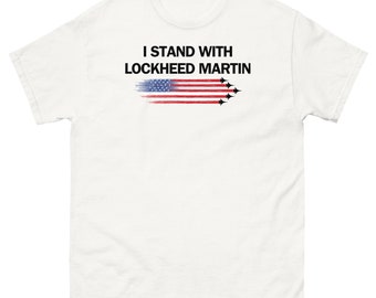 I stand with LOCKHEED MARTIN, funny political USA t-shirt, funny usa t-shirt, usa army tshirt, usa democracy, funny democracy usa shirt