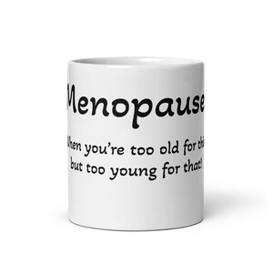 Menopause White glossy mug