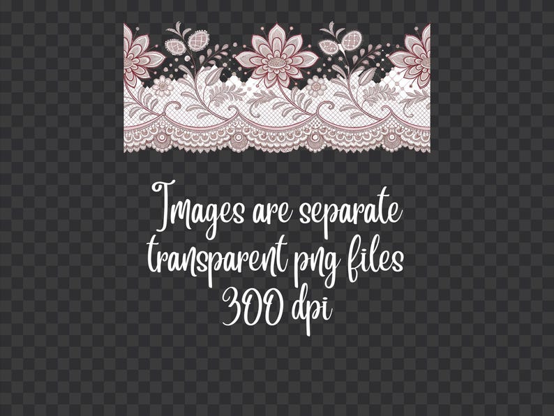May include: A decorative floral lace border design in shades of pink and white, with a scalloped edge. The image includes the text "Images are separate transparent png files 300 dpi".