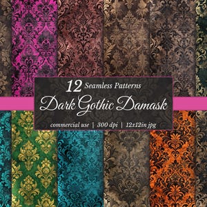 May include: A collection of 12 seamless Dark Gothic Damask patterns in various colors, including pink, teal, and gold. The patterns feature ornate floral designs. The image includes text that reads "12 Seamless Patterns Dark Gothic Damask".