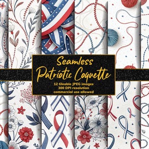 Puede incluir: Doce patrones de papel digital sin costuras en rojo, blanco y azul con estrellas, rayas, flores y cintas. El texto "Seamless Patriotic Coquette" está en la parte superior de la imagen. El texto "12 imágenes JPEG en mosaico 300 DPI resolución uso comercial permitido" está debajo del título.