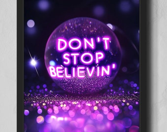 Don&#39;t Stop Believin&#39; Neon printable art (aspect ratio 2:3). SALE 50% OFF