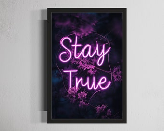 Stay True Neon printable art (aspect ratio 2:3). SALE 50% OFF