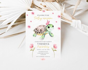 May include: A watercolor invitation card with a turtle illustration. The text reads "It's going to be Turtley awesome" and "Tamara's first birthday". Pink flowers and decorative elements surround the text and turtle.