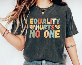 Equality Shirt, Equal Rights Shirt, LGBTQ Shirt, Rainbow Shirt, Human Rights Shirt, Pride Shirt Social Justice Shirt Lesbian Shirt Gay Shirt
