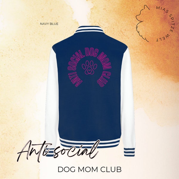 College Jacke | anti social dog mom club | Hoodie Damen | Hundemama | Geschenkidee | Jacke für Hundebesitzer | Backprint | Hundeliebhaber