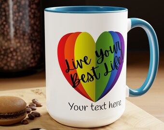 Personalized Mug, Live Your Best Life Mug, 15oz Mug, Coffee Mug Gift, Decorative Tea Mug, Rainbow Mug, Inspirational Mug, Custom Heart Mug