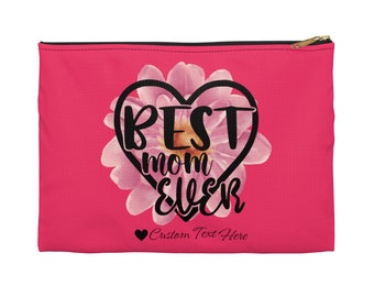 Best Mom Ever Makeup Pouch, Personalized Accessory Pouch, Custom Makeup Bag, Zippered Pouch, Carry All Pouch, Organizer Bag, Pouch Tote