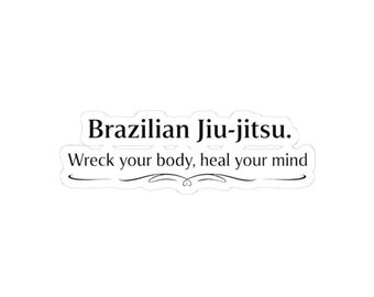 Brazilian Jiu-jitsu BJJ Jiujitsu Phrase Kiss-Cut Sticker | Matte Vinyl decal