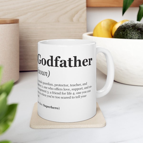 Godfather Definition Ceramic Mug (11oz), Father's Day Gift, Birthday Gift, Tea/Coffee Mug, Baby Announcement gift/idea, Godfather Proposal