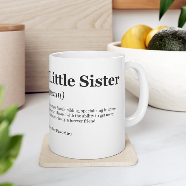 Little Sister Definition Ceramic Mug (11oz), Birthday Gift, Sister Gift, Tea or Coffee Mug, Sibling Baby Announcement gift