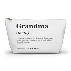 Grandma Definition Accessory Pouch w T-bottom, Mother's Day Gift, Birthday Gift, Makeup bag, or Travel Medicine Pouch