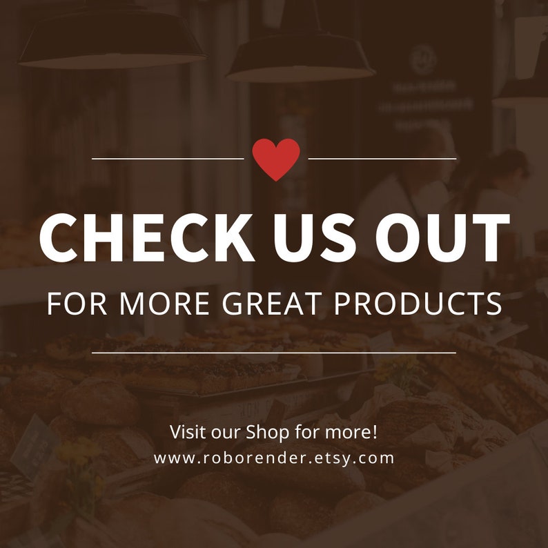 May include: A graphic with a red heart and the text "CHECK US OUT FOR MORE GREAT PRODUCTS" with a white line above and below the text. Below the text is a website address: "www.roborender.etsy.com" and the text "Visit our Shop for more!"