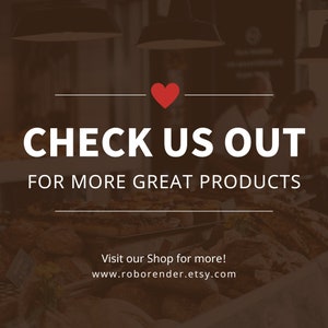 May include: A graphic with a red heart and the text "CHECK US OUT FOR MORE GREAT PRODUCTS" with a white line above and below the text. Below the text is a website address: "www.roborender.etsy.com" and the text "Visit our Shop for more!"