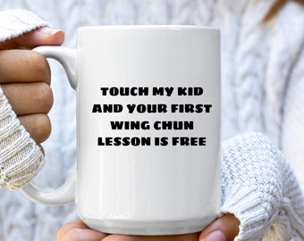 Tasse amusante Wing Chun, idées cadeaux pour les parents Wing Chun, maman papa mère père ne touchez pas ma tasse de café enfant