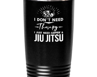 Jiu-Jitsu Tumbler, Gift Ideas For Jiu Jitsu Student, BJJ Don't Need Therapy Just Coffee Travel Mug
