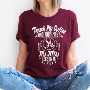 Funny Jiu-Jitsu Shirt, Gift Idea For Jiu Jitsu Student, BJJ Touch My Coffee First Lesson Is Free Throwback T-Shirt