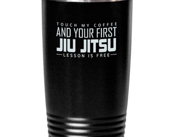 Jiu-Jitsu Tumbler, Gift Ideas For Jiu Jitsu Student, BJJ Instructor Touch My Coffee Cup First Lesson Is Free Travel Mug Alt