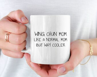 Tasse amusante Wing Chun, idées cadeaux pour la mère Wing Chun, tasse à café plus fraîche Wing Chun Mom Way