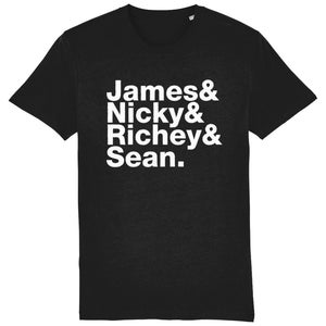 May include: Black t-shirt with white text that reads "James & Nicky & Richey & Sean."