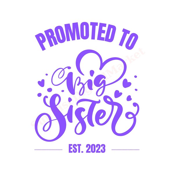 Promoted to Big Sister SVG, Big Sister SVG, Big Sister Outfit Svg, Sister Announcement SVG, Sister Svg, Cricut Cut File, Promoted To Big Png