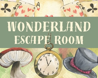 May include: A watercolor illustration of a Wonderland escape room with a mushroom, a pocket watch, and a top hat. The text "Wonderland Escape Room" is written in a whimsical font.