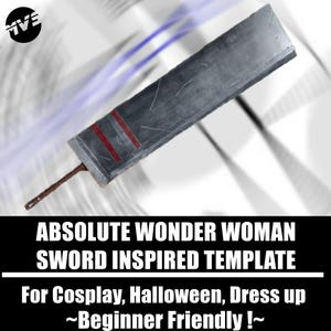 May include: A large, rectangular gray sword prop with a weathered finish, featuring two horizontal red stripes near the hilt and a thin brown handle. The image includes the text: ABSOLUTE WONDER WOMAN SWORD INSPIRED TEMPLATE For Cosplay, Halloween, Dress up ~Beginner Friendly !~