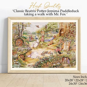 May include: A watercolor illustration of Jemima Puddleduck, a duck, walking with Mr. Fox, a fox, in a forest. The illustration is in a light brown frame. The text 'Classic Beatrix Potter-Jemima Puddleduck taking a walk with Mr. Fox' is at the top of the frame. The text 'Sizes Included: 20x28' | 22x28' | 21x28 24x30' 24x36' | A2' is at the bottom of the frame.