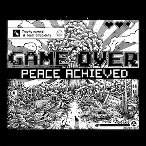 May include: A black and white graphic illustration featuring a mushroom cloud explosion above a ruined city. Text reads GAME OVER, PEACE ACHIEVED, Trophy earned! MAD DIPLOMACY, and Welcome to NUKETOWN. Includes pixelated health hearts and a radiation symbol.