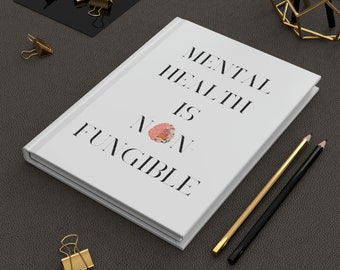 Mental Health is Non-Fungible Hardcover Journal-Therapist Notebook-Mental health Awareness-Gift For Her-Gift For Therapist-Hardcover Journal