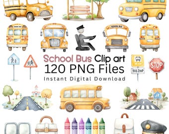 May include: Watercolor clip art set featuring yellow school buses, bus stop signs, road illustrations, and a school bus driver. The text "School Bus Clip art 120 PNG Files Instant Digital Download" is also included.