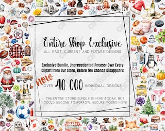 May include: A digital illustration of a white background with a variety of watercolor illustrations of objects, animals, and food. The text "Entire Shop Exclusive" is in a black rectangle at the top of the image. The text "All Past, Current and Future Designs" is below the first line of text. The text "Exclusive Bundle, Unprecedented Access: Own Every Clipart from Our Store, Before the Chance Disappears" is below the second line of text. The text "now" is in a red rectangle below the third line of text. The text "OVER 40 000 INDIVIDUAL DESIGNS" is below the fourth line of text. The text "THE ENTIRE STORE BUNDLE IS HERE TODAY, BUT COULD BEGONE TOMORROW. SECURE YOURS NOW!" is below the fifth line of text.