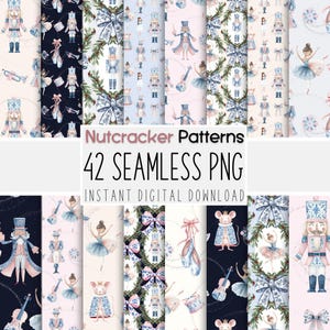 May include: A selection of 42 seamless PNG patterns with Nutcracker designs. The patterns showcase nutcrackers, ballerinas, bows, and musical instruments in blue, pink, and white. The text "Nutcracker Patterns" and "42 Seamless PNG" is displayed.