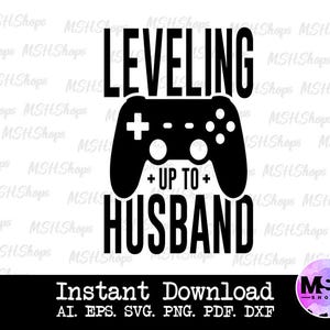Subindo de nível para marido SVG, noivado, novo marido SVG para jogadores, noivo jogando SVG, download instantâneo, promovido a marido SVG, arquivos SVG para Cricut
