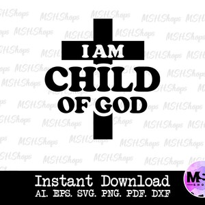 Ich bin ein Kind Gottes SVG-Schnittdatei, Glaube, christlicher Druck, Jesus, Bibel-Zitat-Svg, religiöser PNG, digitaler Download, DXF, JPEG, Schnittdateien für Cricut